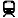 metro